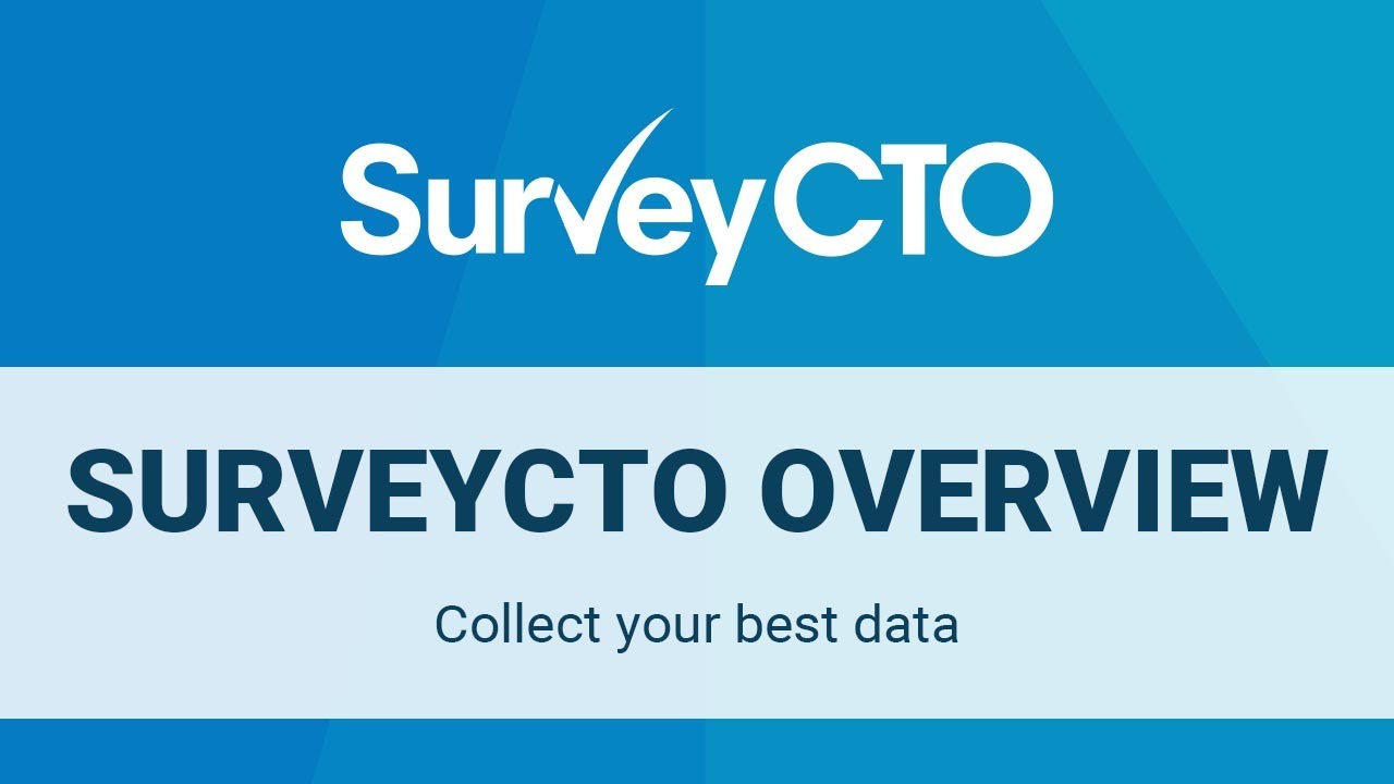 SurveyCTO platform overview: Collect your best data